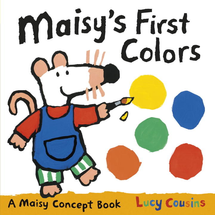 Lucy Cousins/Maisy's First Colors@ A Maisy Concept Book (a Bright Board Book for Tod